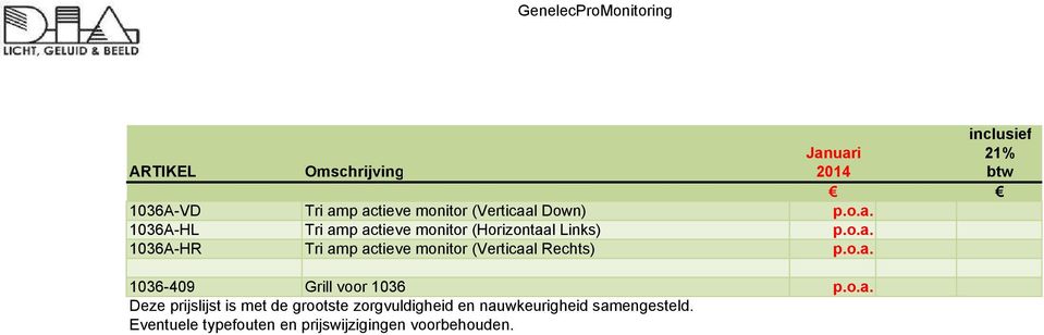 o.a. Deze prijslijst is met de grootste zorgvuldigheid en nauwkeurigheid samengesteld.