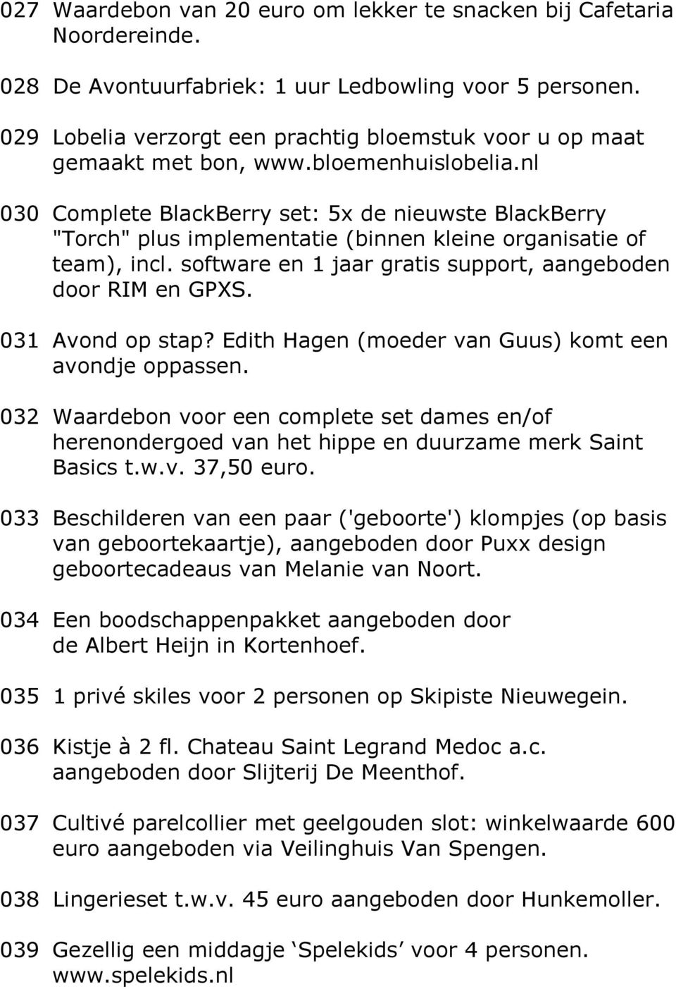 nl 030 Complete BlackBerry set: 5x de nieuwste BlackBerry "Torch" plus implementatie (binnen kleine organisatie of team), incl. software en 1 jaar gratis support, aangeboden door RIM en GPXS.