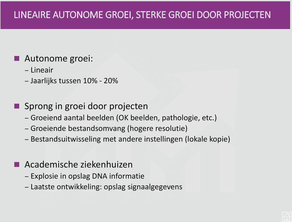 ) Groeiende bestandsomvang (hogere resolutie) Bestandsuitwisseling met andere instellingen (lokale