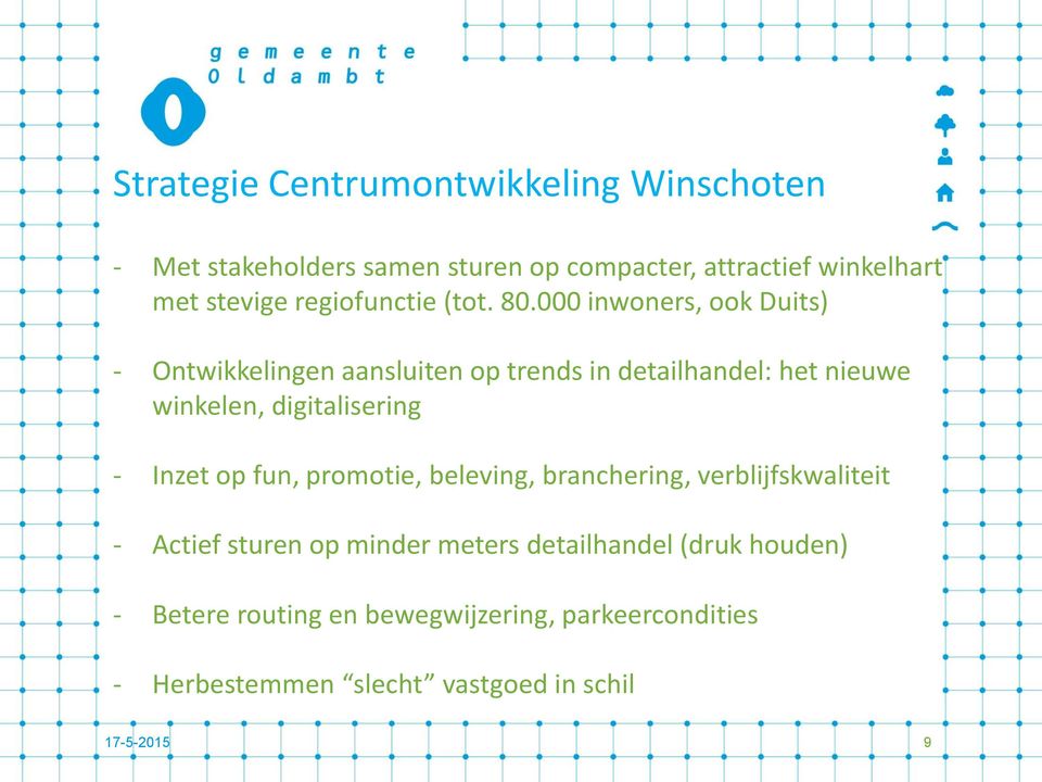 000 inwoners, ook Duits) - Ontwikkelingen aansluiten op trends in detailhandel: het nieuwe winkelen, digitalisering -