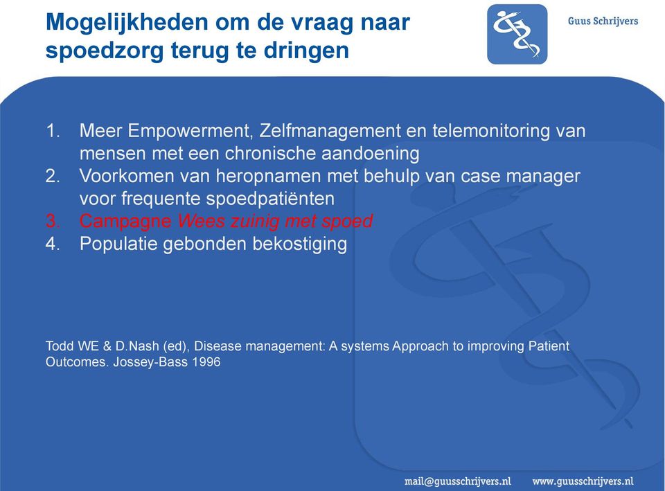 Voorkomen van heropnamen met behulp van case manager voor frequente spoedpatiënten 3.