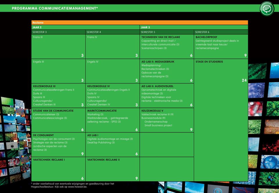 van de reclamecampagne () stage EN studiereis 24 KEUzEMOdULE III Communicatieoefeningen Frans ii Duits iii Spaans iii Cultuuragenda/ Creatief Denken iii KEUzEMOdULE IV Communicatieoefeningen Engels