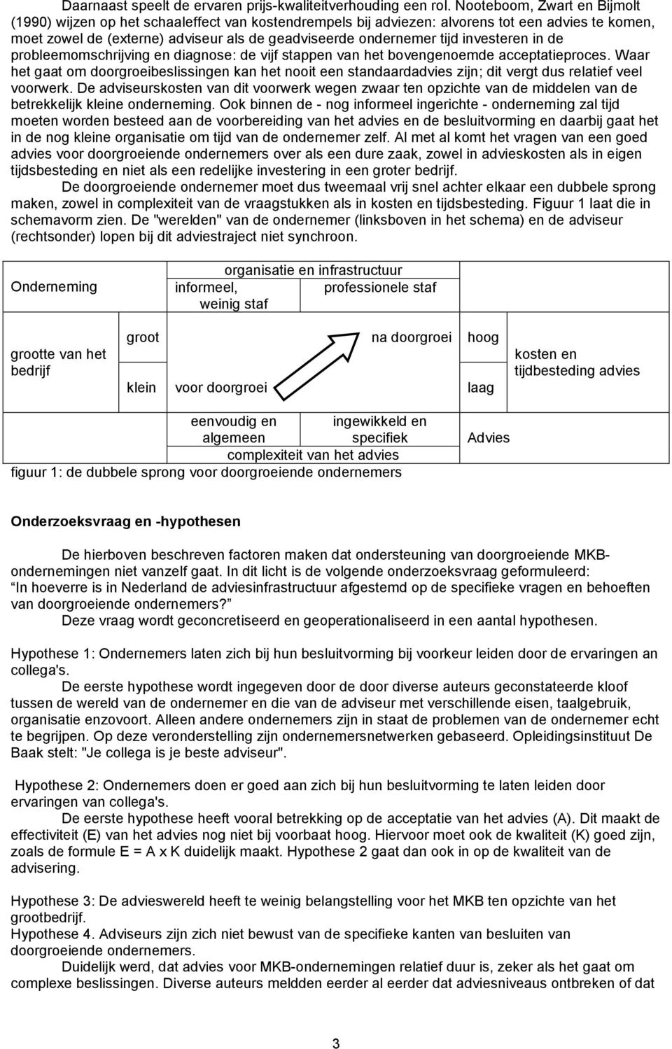 investeren in de probleemomschrijving en diagnose: de vijf stappen van het bovengenoemde acceptatieproces.