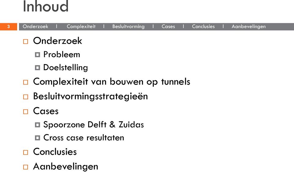 Complexiteit van bouwen op tunnels Besluitvormingsstrategieën