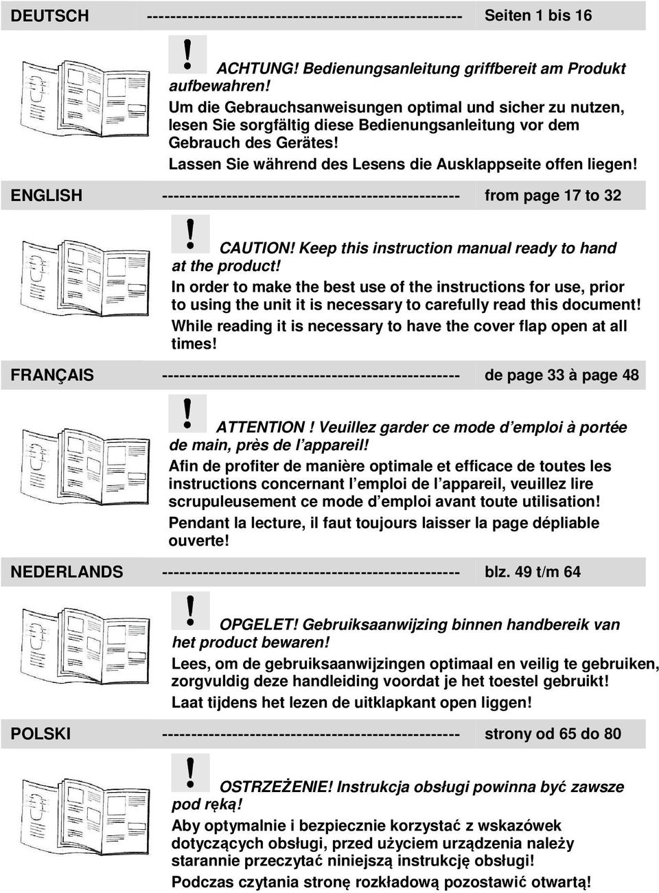 ENGLISH --------------------------------------------------- from page 17 to 32 CAUTION! Keep this instruction manual ready to hand at the product!