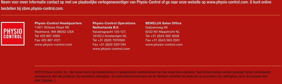 V. Keizersgracht 125-127, 1015CJ Amsterdam NL Tel +31 (0)20 7070560 Fax +31 (0)20 3301194 www.physio-control.