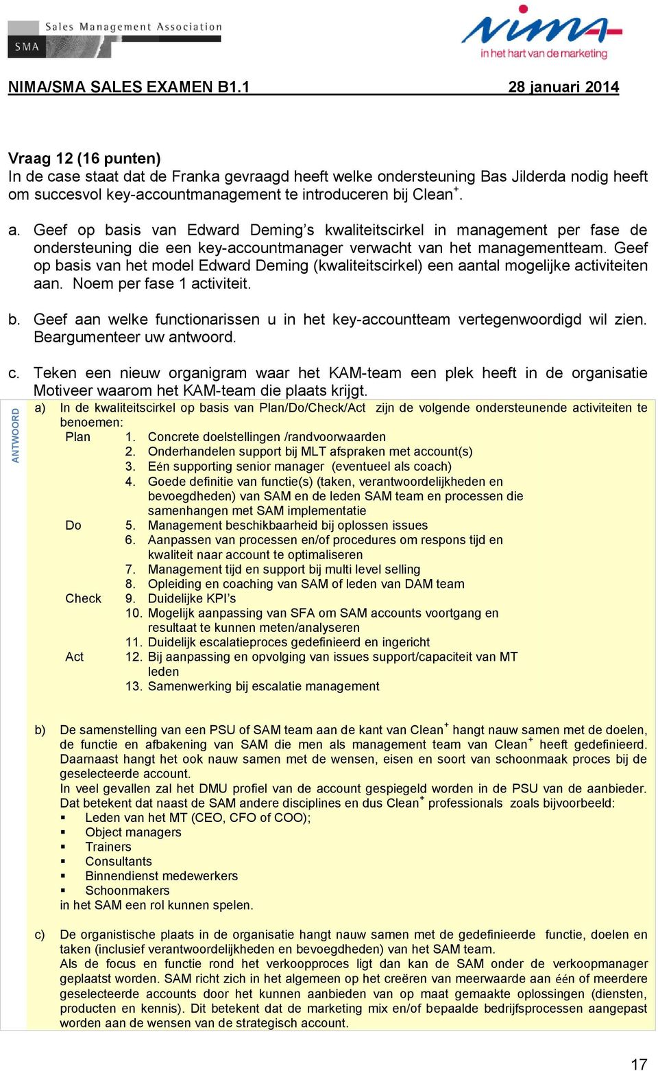 Geef op basis van Edward Deming s kwaliteitscirkel in management per fase de ondersteuning die een key-accountmanager verwacht van het managementteam.