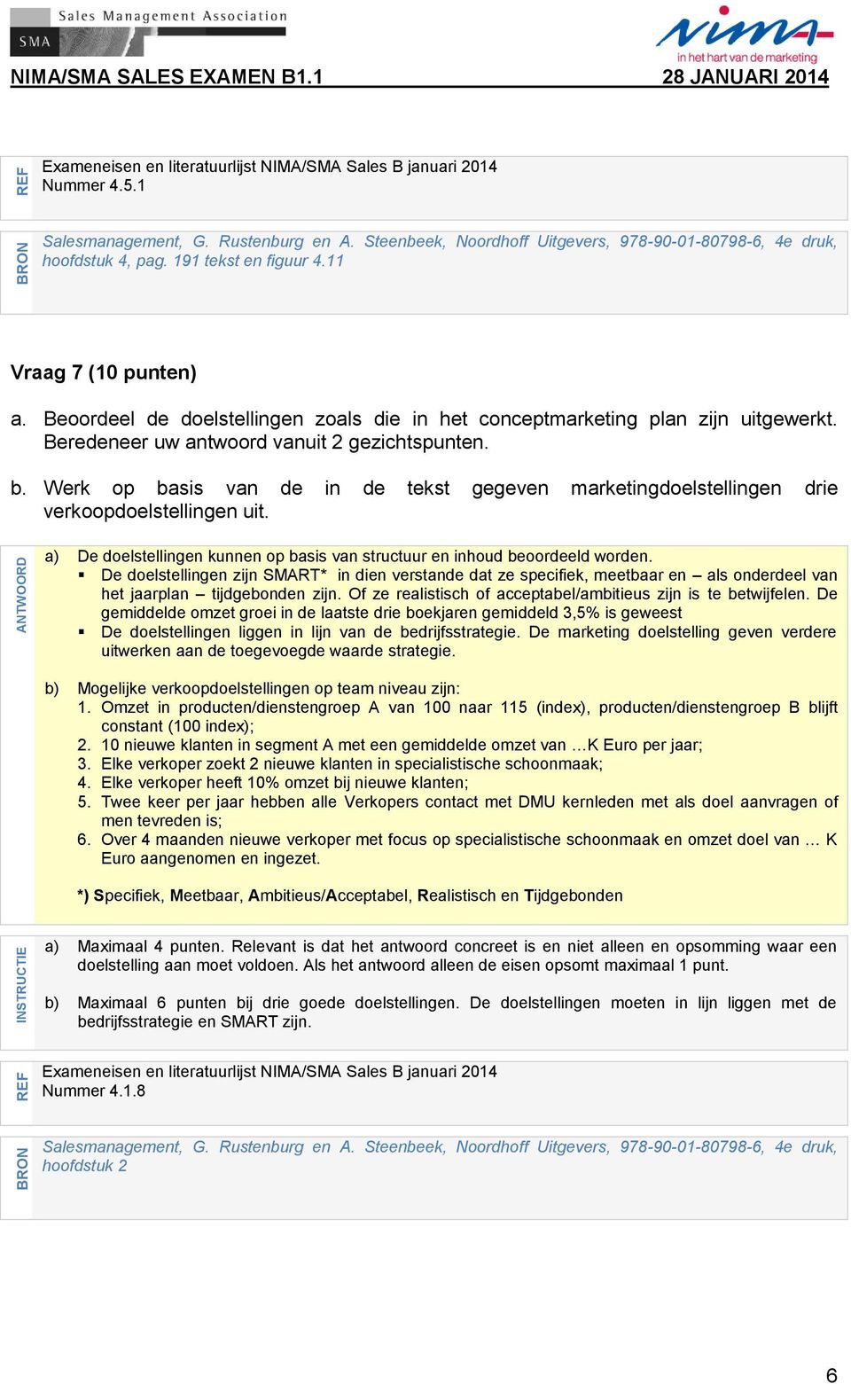 a) De doelstellingen kunnen op basis van structuur en inhoud beoordeeld worden.