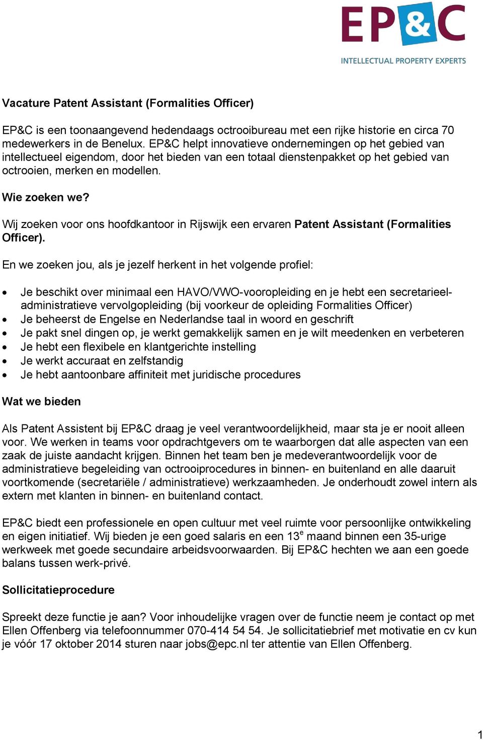 Wij zoeken voor ons hoofdkantoor in Rijswijk een ervaren Patent Assistant (Formalities Officer).