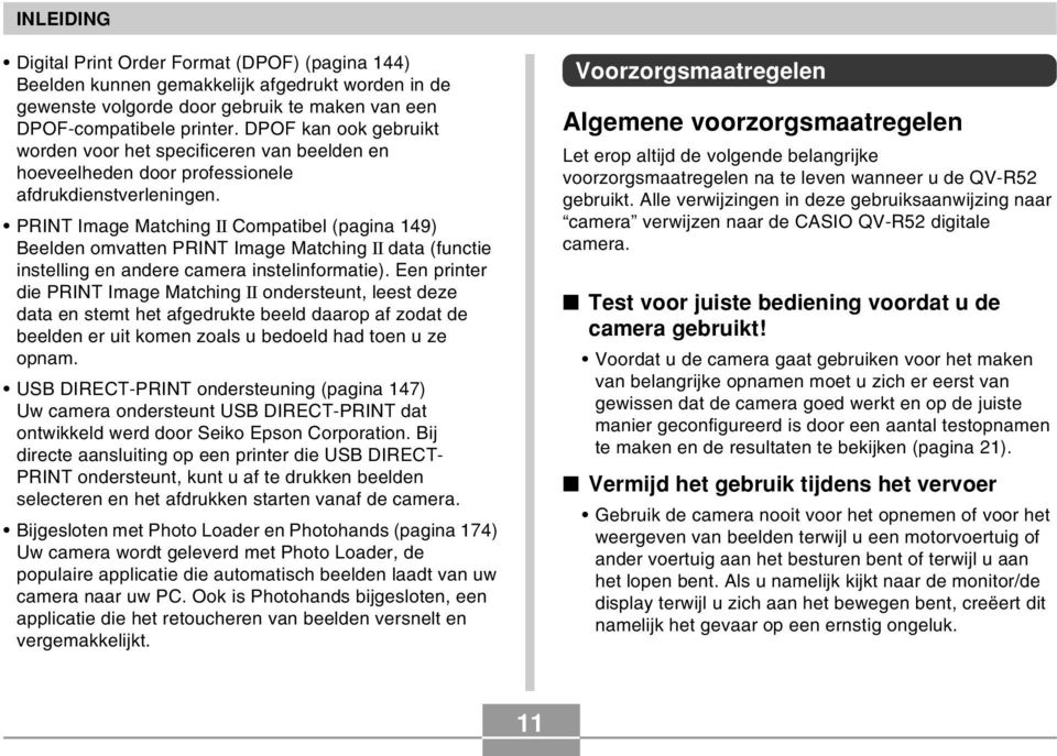 PRINT Image Matching II Compatibel (pagina 149) Beelden omvatten PRINT Image Matching II data (functie instelling en andere camera instelinformatie).