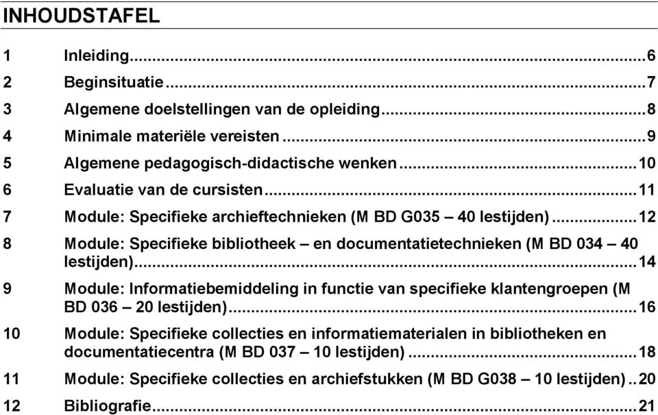 .. 12 8 Module: Specifieke bibliotheek en documentatietechnieken (M BD 034 lestijden).