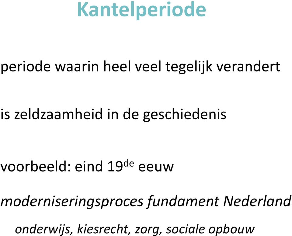 voorbeeld: eind 19 de eeuw moderniseringsproces