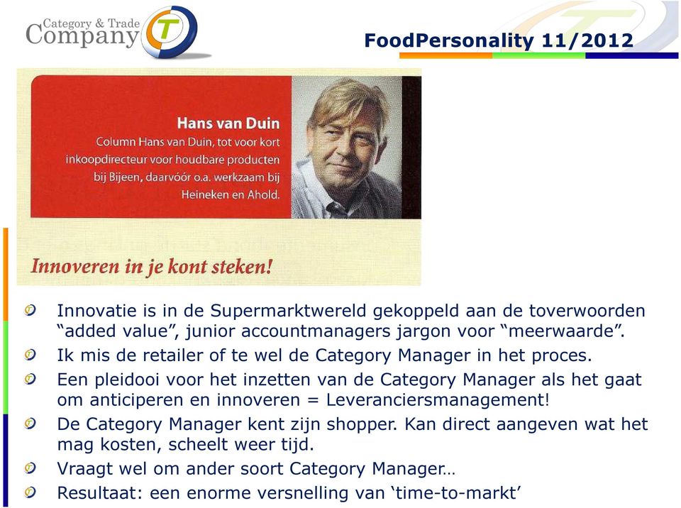 Een pleidooi voor het inzetten van de Category Manager als het gaat om anticiperen en innoveren = Leveranciersmanagement!