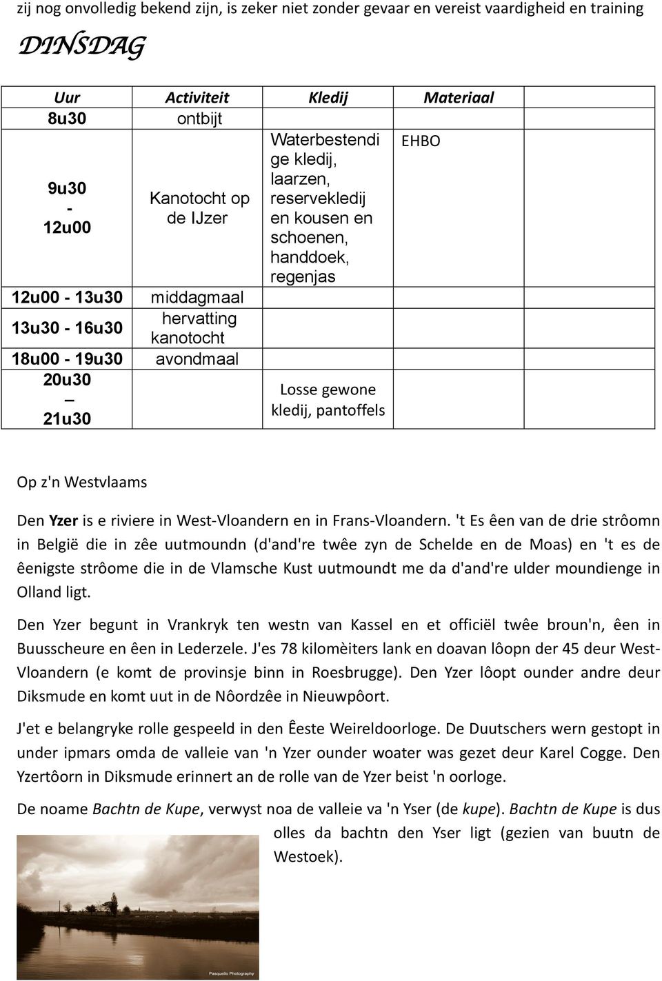 riviere in West- Vloandern en in Frans- Vloandern.