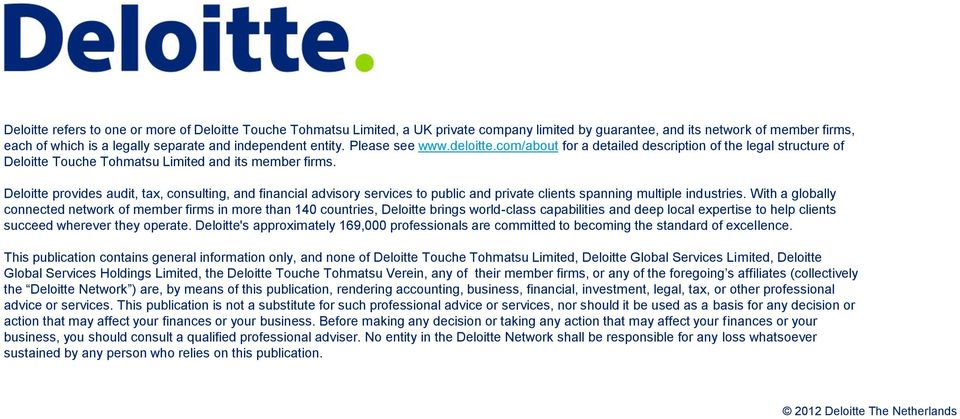 Deloitte provides audit, tax, consulting, and financial advisory services to public and private clients spanning multiple industries.