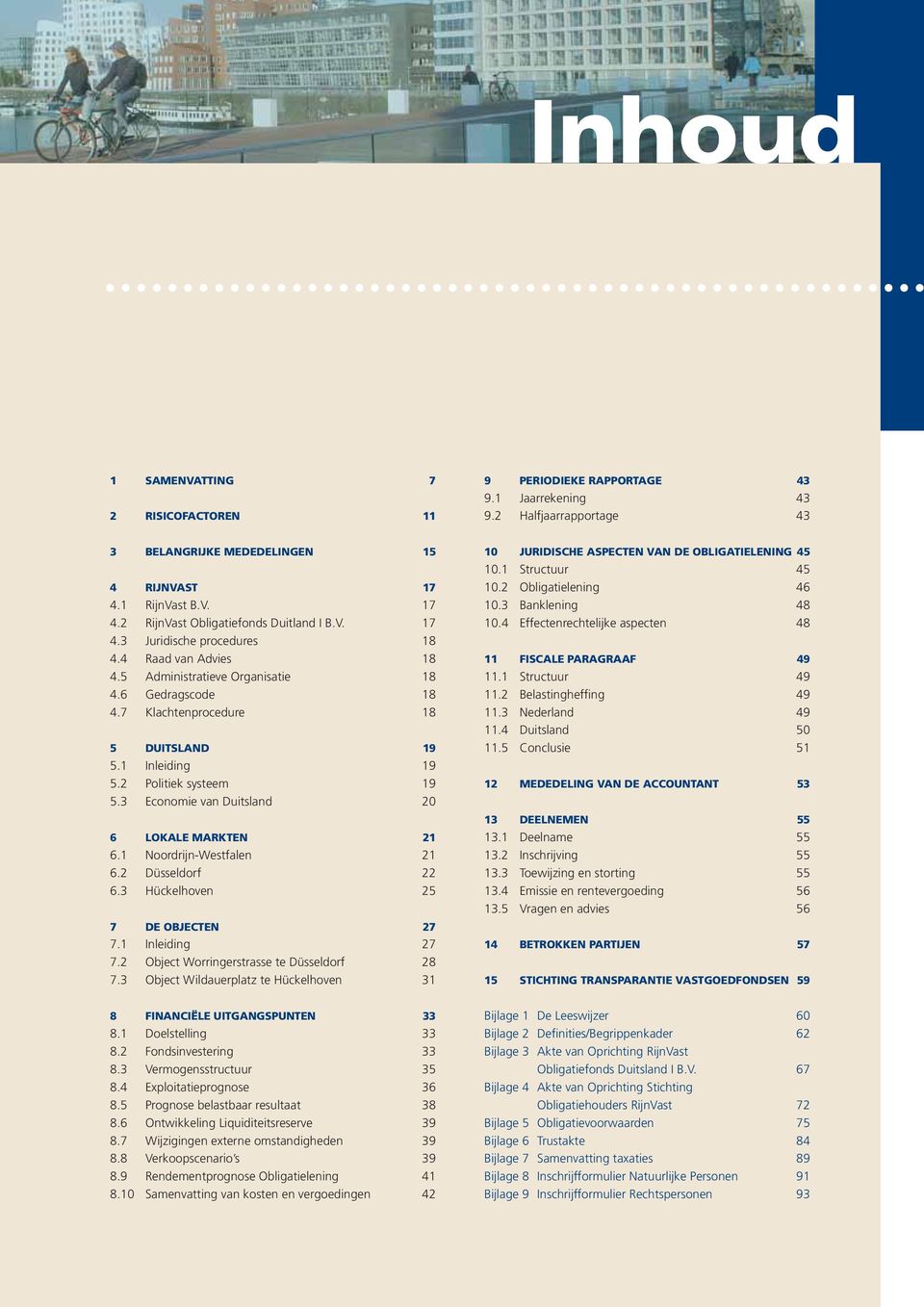 7 Klachtenprocedure 18 5 DUITSLAND 19 5.1 Inleiding 19 5.2 Politiek systeem 19 5.3 Economie van Duitsland 20 6 LOKALE MARKTEN 21 6.1 Noordrijn-Westfalen 21 6.2 Düsseldorf 22 6.