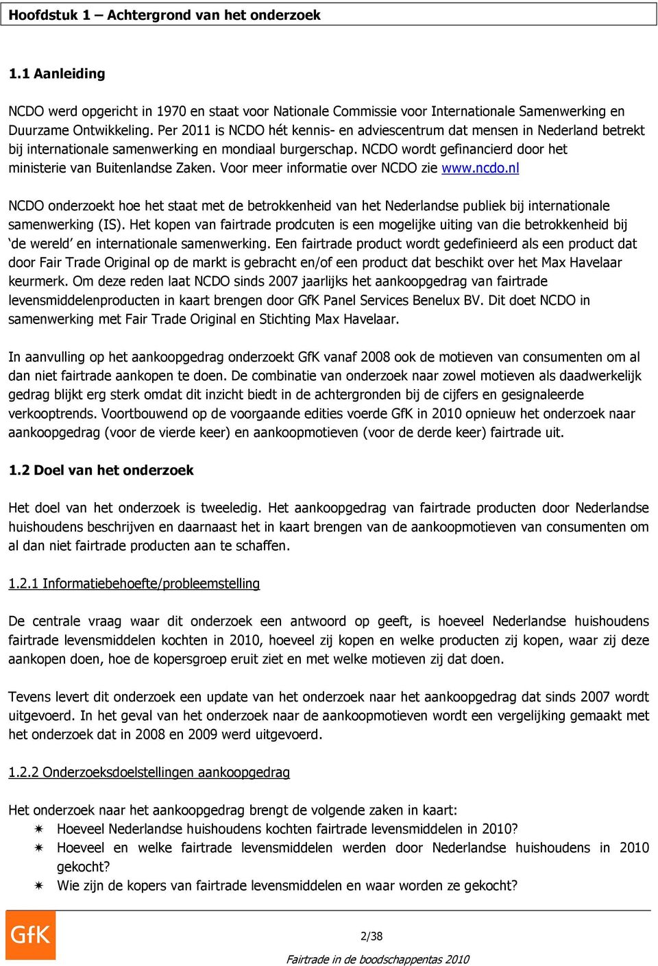 NCDO wordt gefinancierd door het ministerie van Buitenlandse Zaken. Voor meer informatie over NCDO zie www.ncdo.