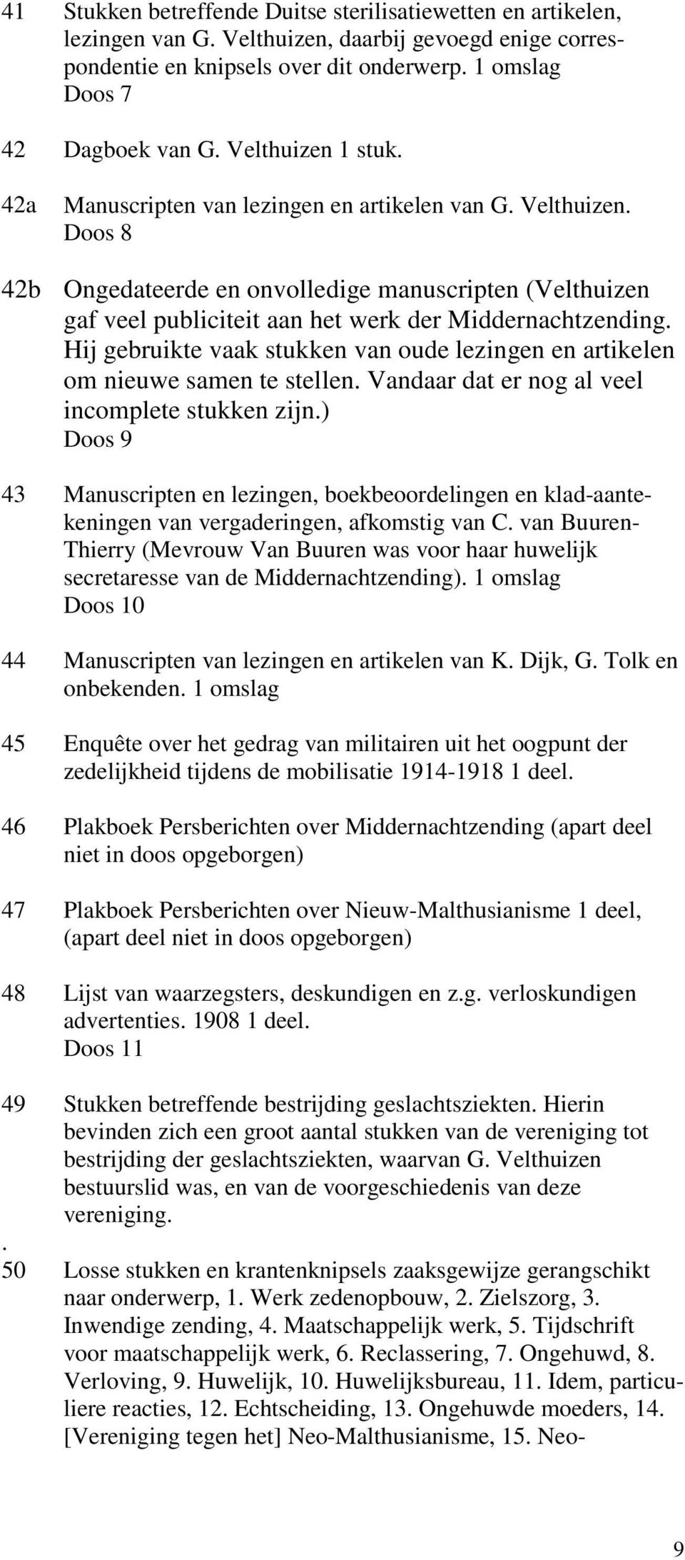 Doos 8 Ongedateerde en onvolledige manuscripten (Velthuizen gaf veel publiciteit aan het werk der Middernachtzending.