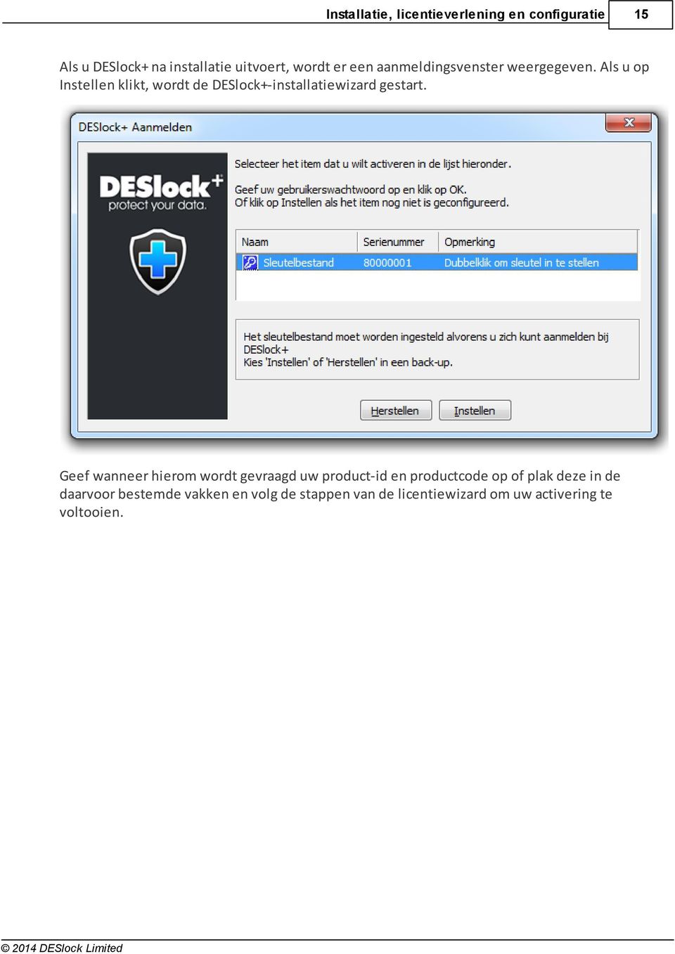 Als u op Instellen klikt, wordt de DESlock+-installatiewizard gestart.