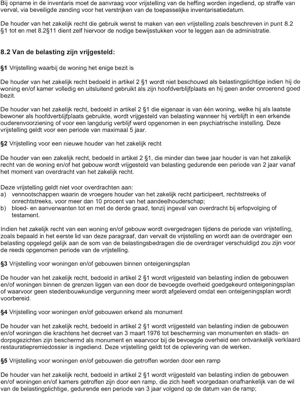 21 1 dient zelf hiervoor de nodige bewijsstukken voor te leggen aan de administratie. 8.