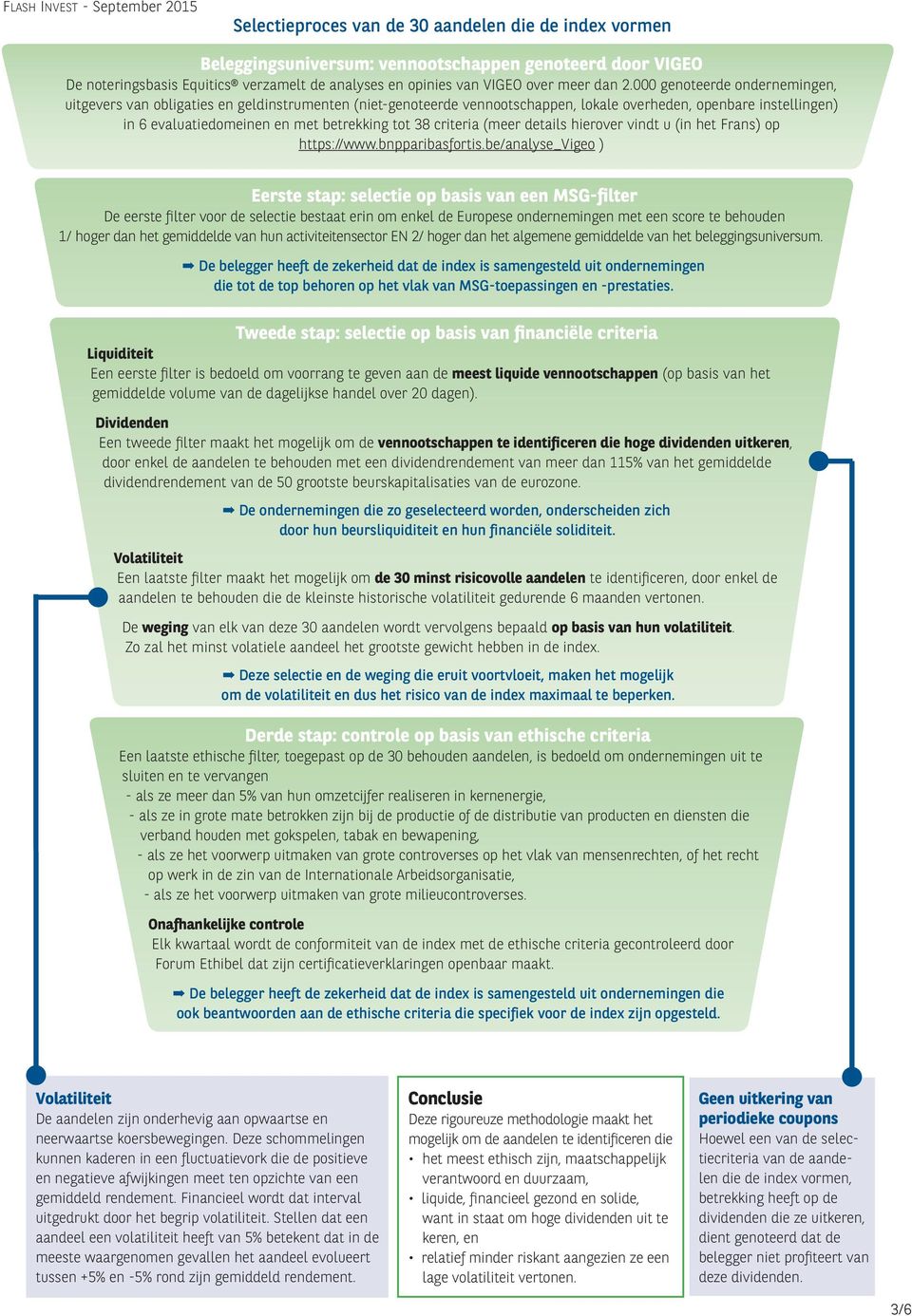 000 genoteerde ondernemingen, uitgevers van obligaties en geldinstrumenten (niet-genoteerde vennootschappen, lokale overheden, openbare instellingen) in 6 evaluatiedomeinen en met betrekking tot 38