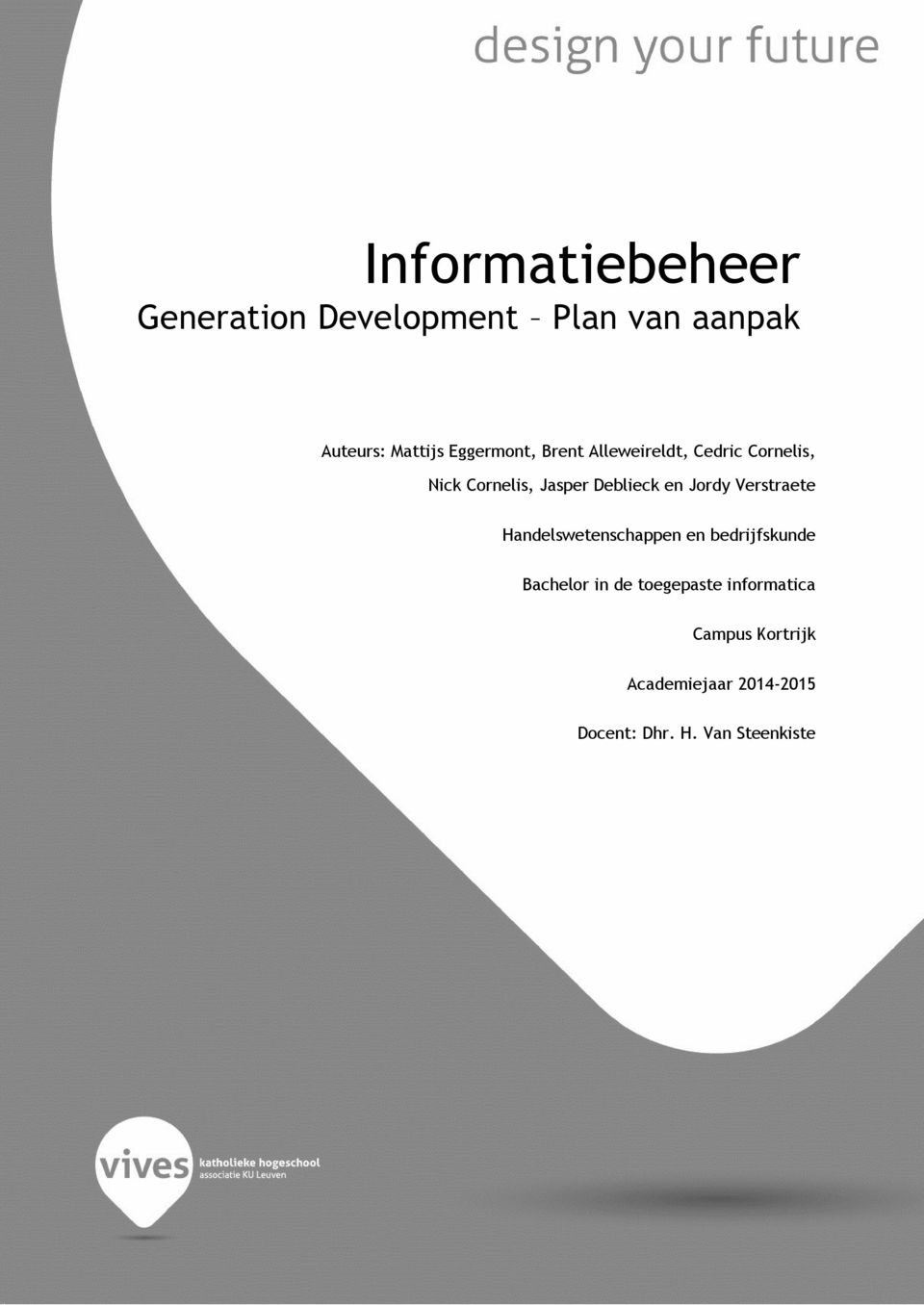 en Jordy Verstraete Handelswetenschappen en bedrijfskunde Bachelor in de