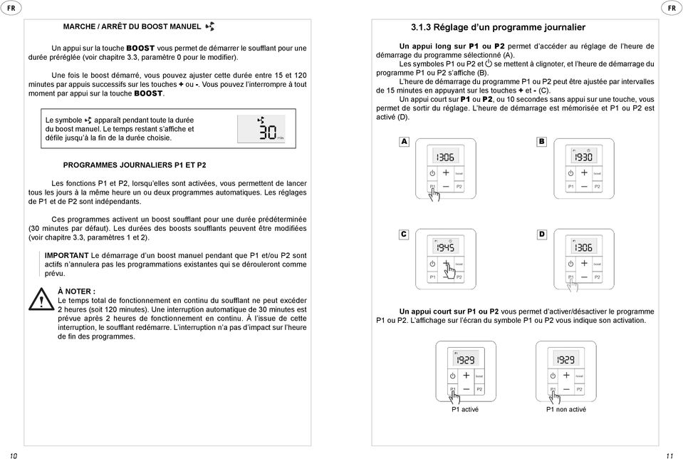 Le symbole apparaît pendant toute la durée du boost manuel. Le temps restant s affiche et défile jusqu à la fin de la durée choisie. 3.1.