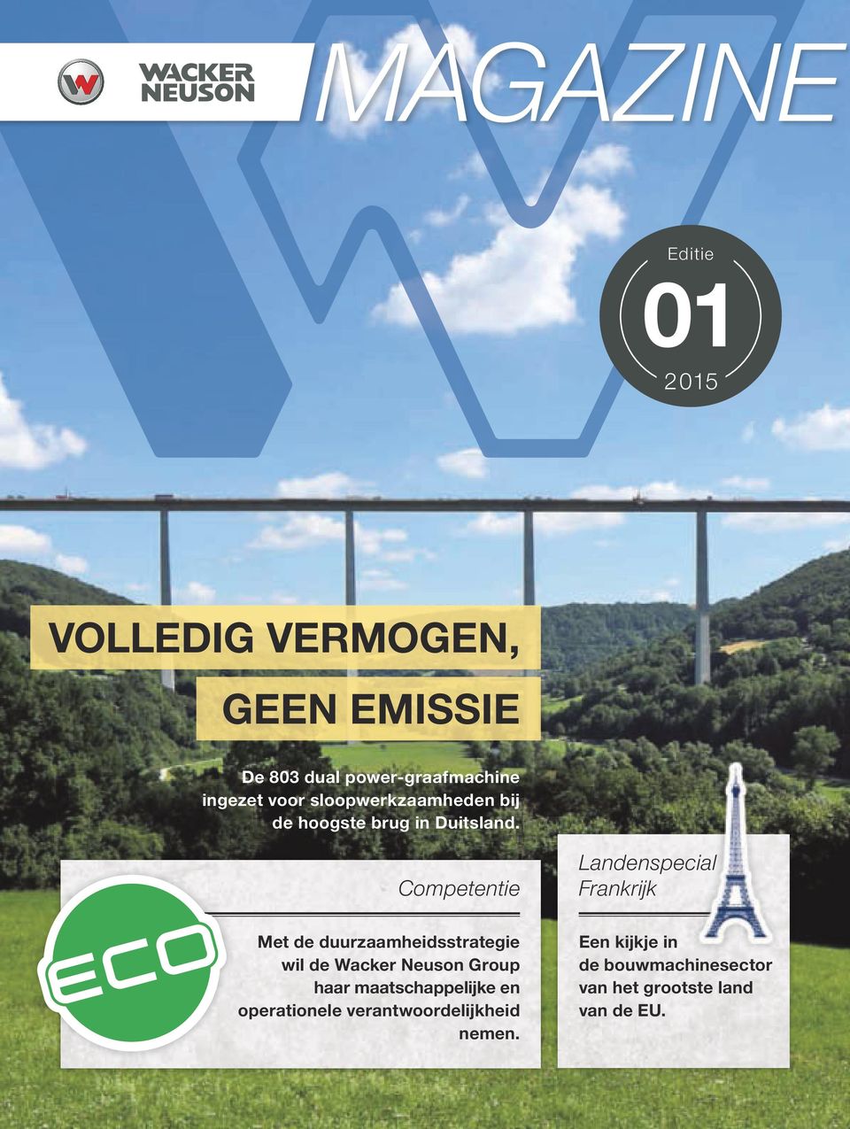 Competentie Landenspecial Frankrijk Met de duurzaamheidsstrategie wil de Wacker Neuson Group