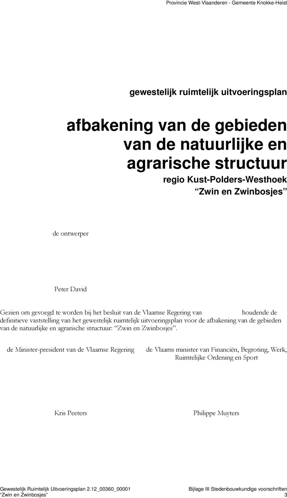 gewestelijk ruimtelijk uitvoeringsplan voor de afbakening van de gebieden van de natuurlijke en agrarische structuur: Zwin en Zwinbosjes.