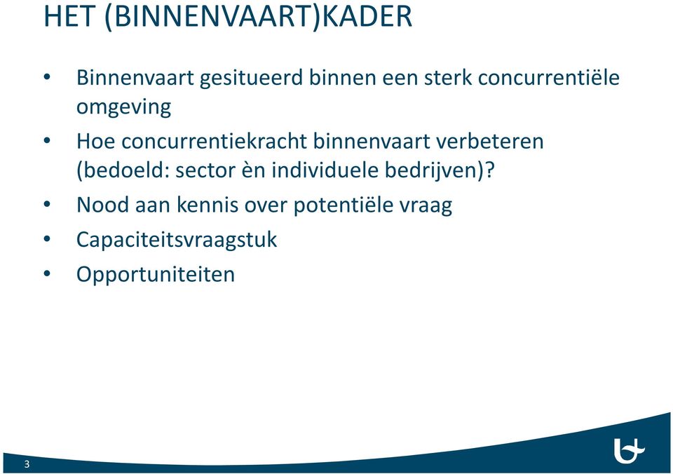 verbeteren (bedoeld: sector èn individuele bedrijven)?