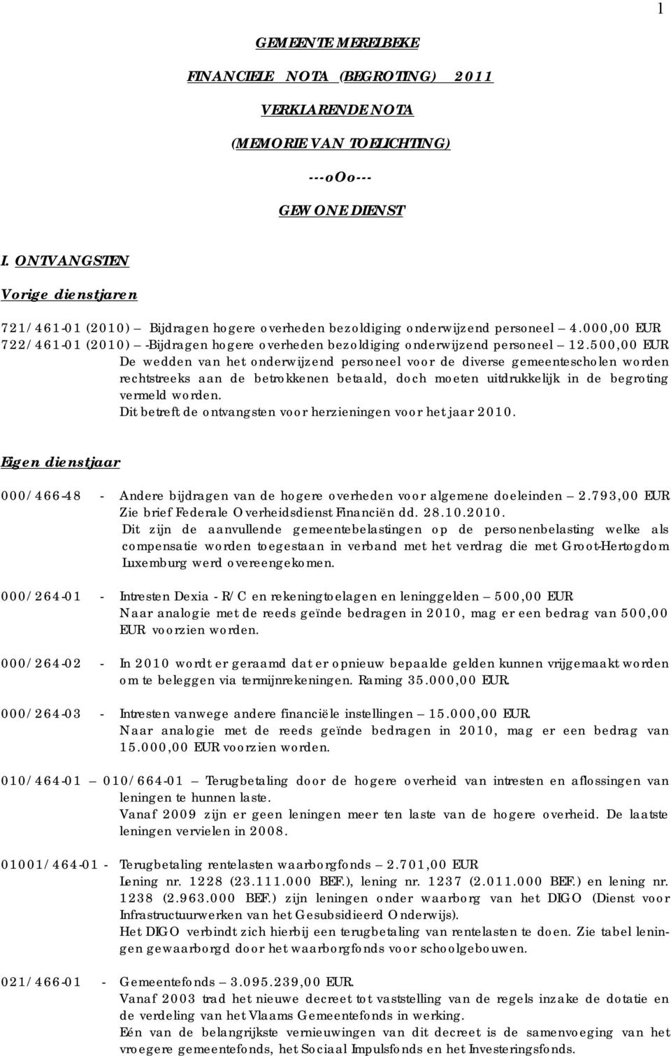 000,00 EUR 722/461-01 (2010) -Bijdragen hogere overheden bezoldiging onderwijzend personeel 12.