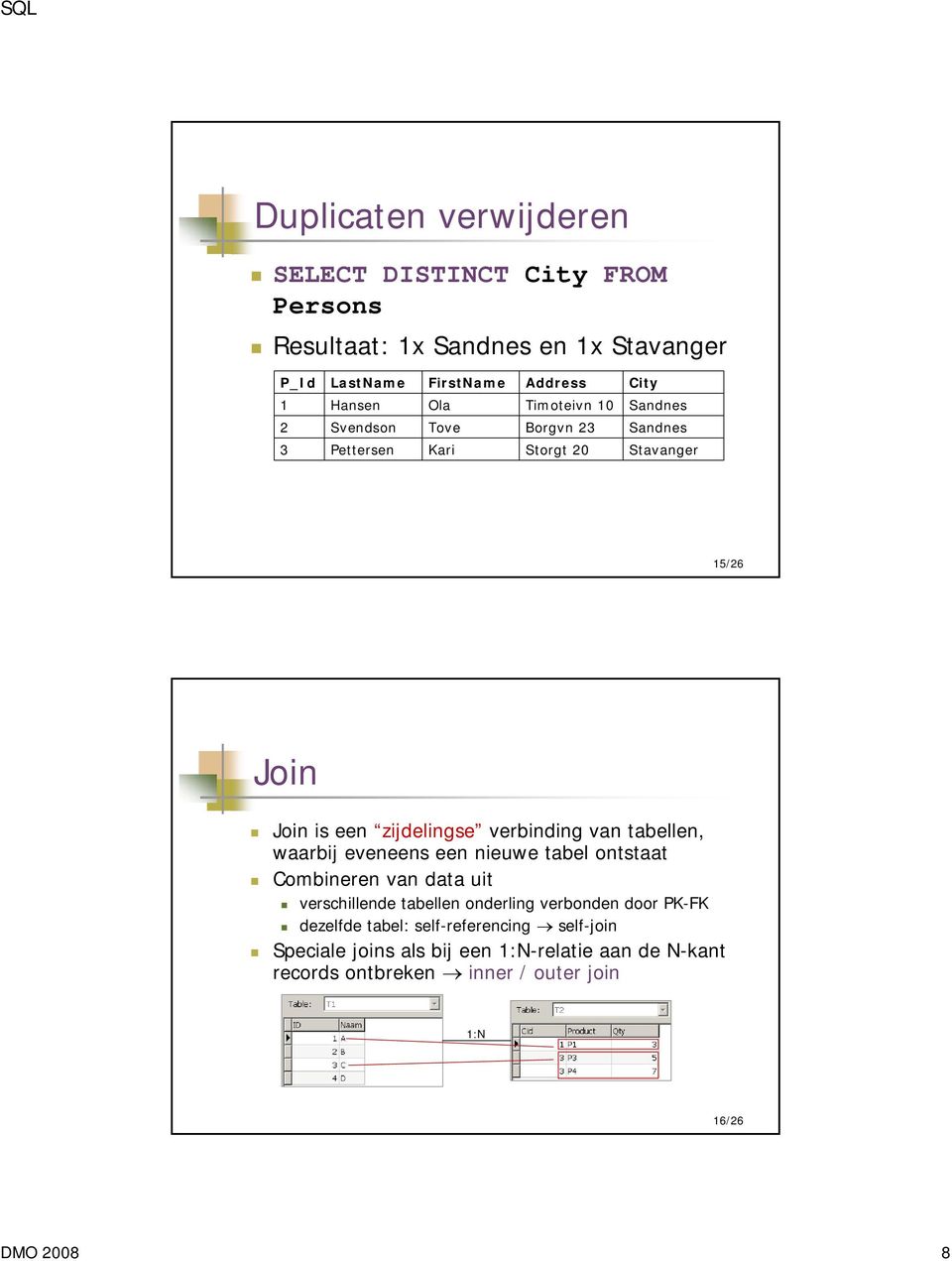 waarbij eveneens een nieuwe tabel ontstaat Combineren van data uit verschillende tabellen onderling verbonden door PK-FK dezelfde tabel: