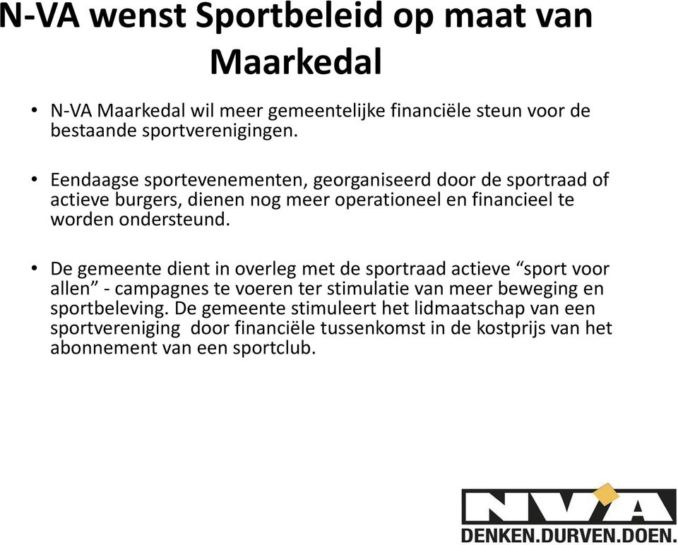 De gemeente dient in overleg met de sportraad actieve sport voor De gemeente dient in overleg met de sportraad actieve sport voor allen -campagnes te voeren