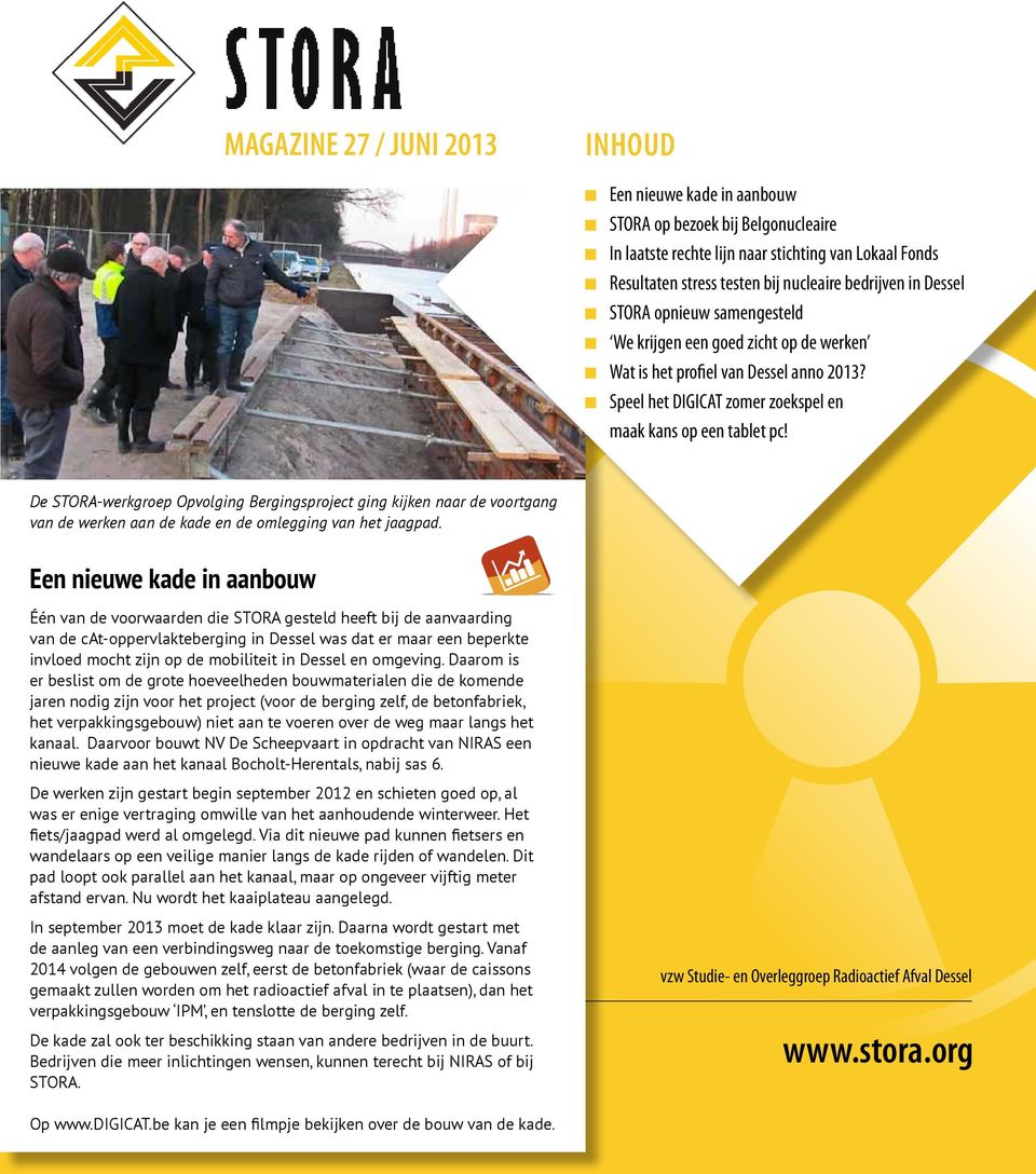 De STORA-werkgroep Opvolging Bergingsproject ging kijken naar de voortgang van de werken aan de kade en de omlegging van het jaagpad.