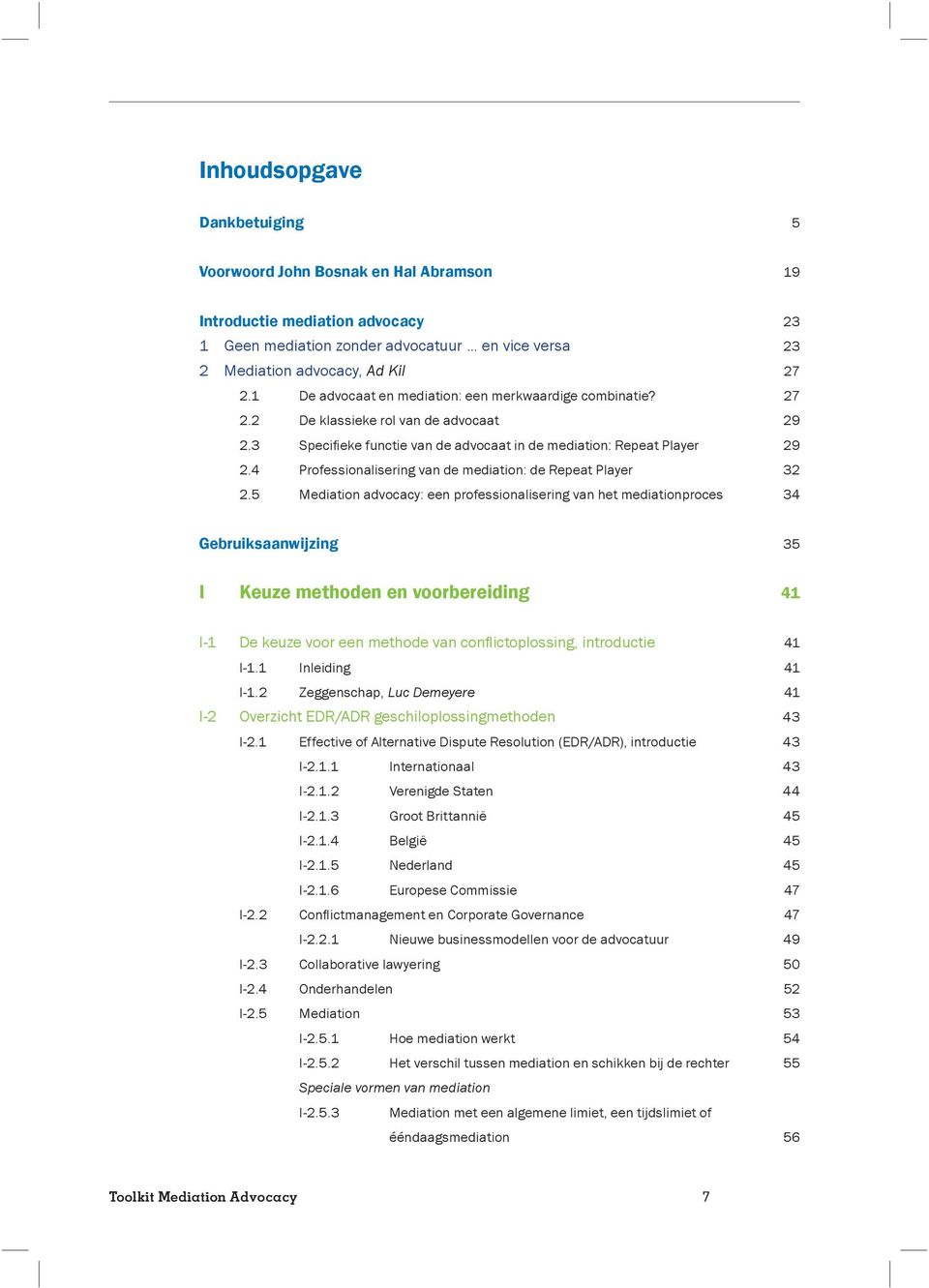 4 Professionalisering van de mediation: de Repeat Player 32 2.