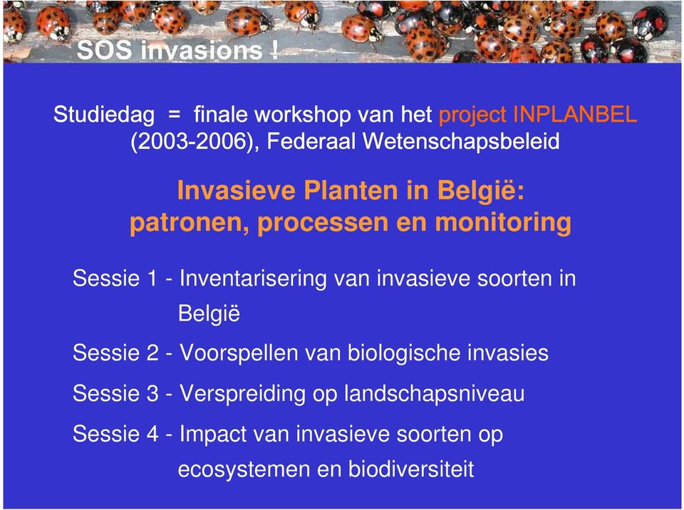 Inventarisering van invasieve soorten in België Sessie 2 - Voorspellen van biologische invasies