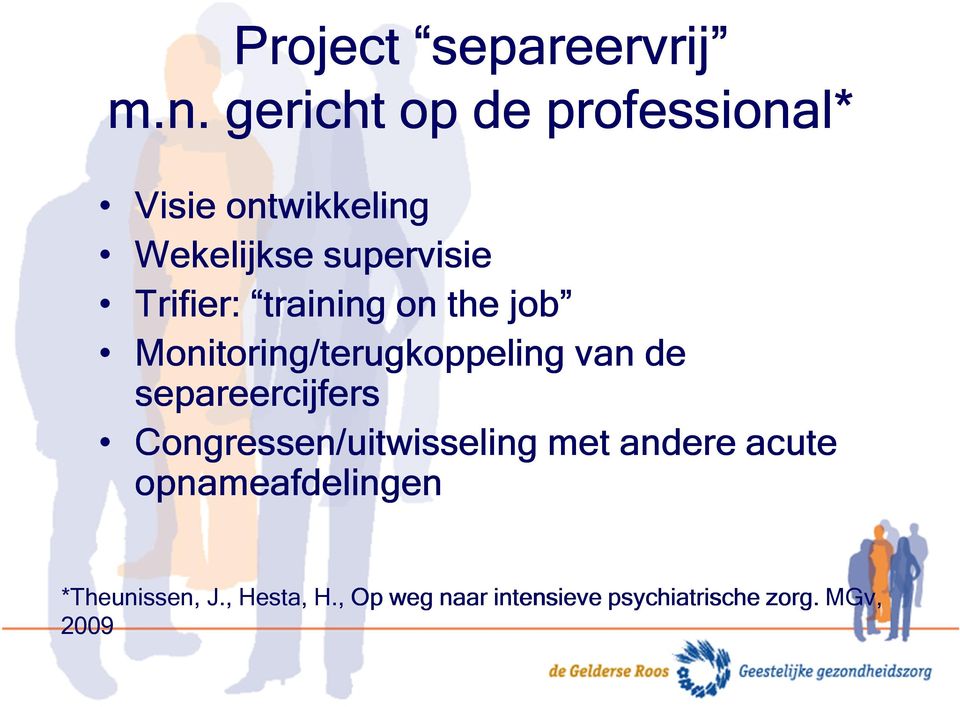 training on the job Monitoring/terugkoppeling van de separeercijfers