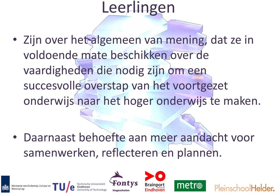 overstap van het voortgezet onderwijs naar het hoger onderwijs te maken.