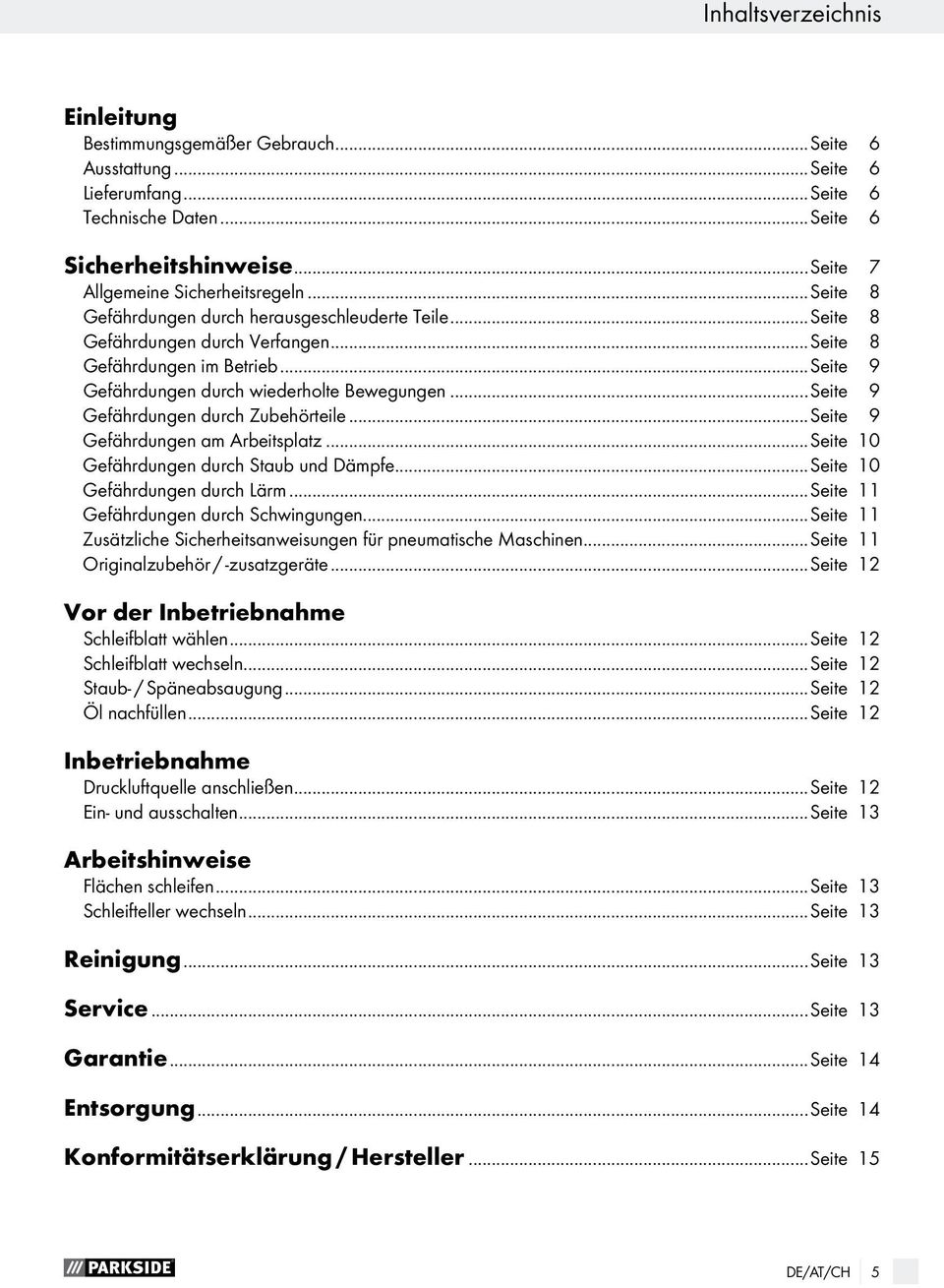 ..Seite 9 Gefährdungen durch Zubehörteile...Seite 9 Gefährdungen am Arbeitsplatz...Seite 10 Gefährdungen durch Staub und Dämpfe...Seite 10 Gefährdungen durch Lärm.