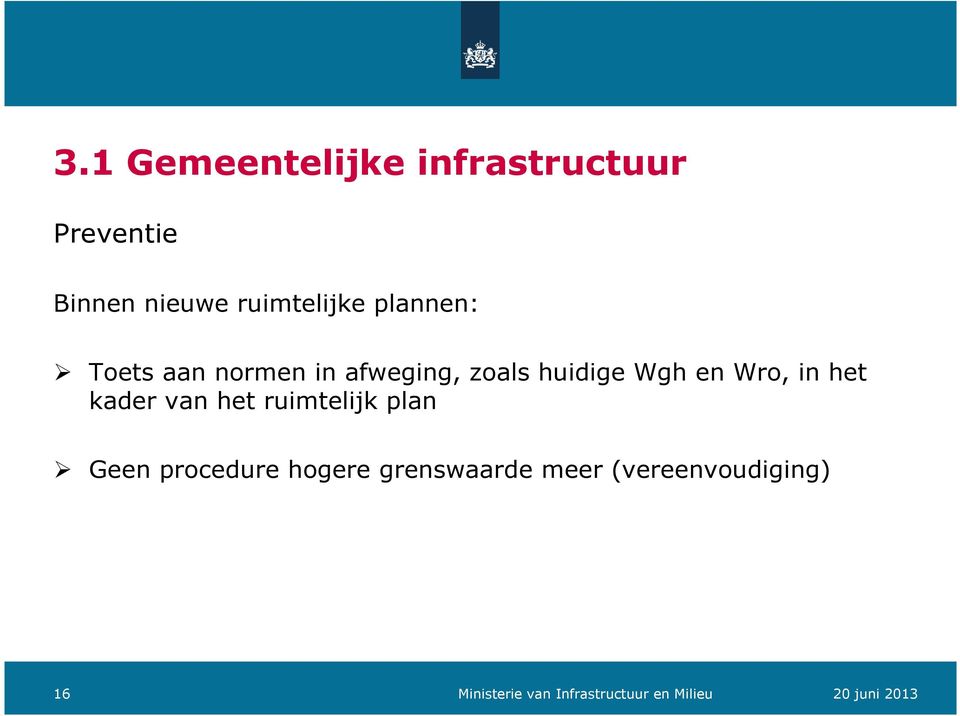 Wgh en Wro, in het kader van het ruimtelijk plan Geen procedure