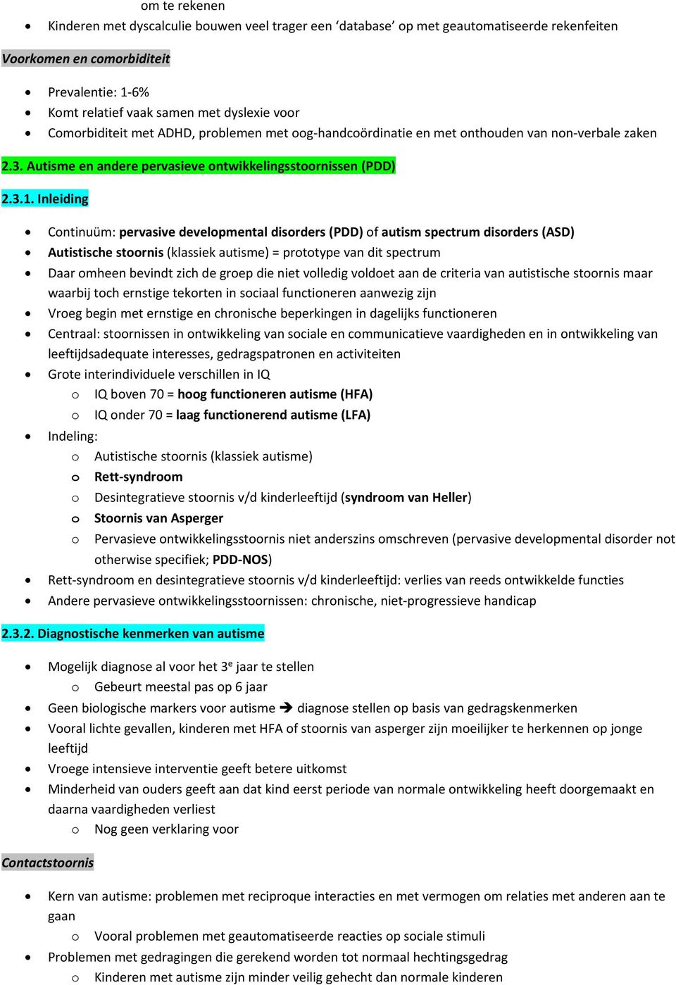 Inleiding Cntinuüm: pervasive develpmental disrders (PDD) f autism spectrum disrders (ASD) Autistische strnis (klassiek autisme) = prttype van dit spectrum Daar mheen bevindt zich de grep die niet