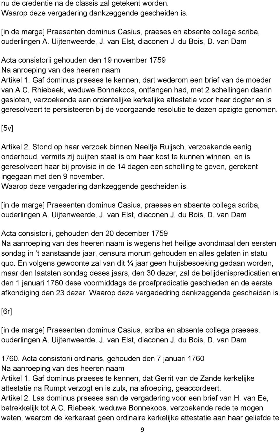 Gaf dominus praeses te kennen, dart wederom een brief van de moeder van A.C.