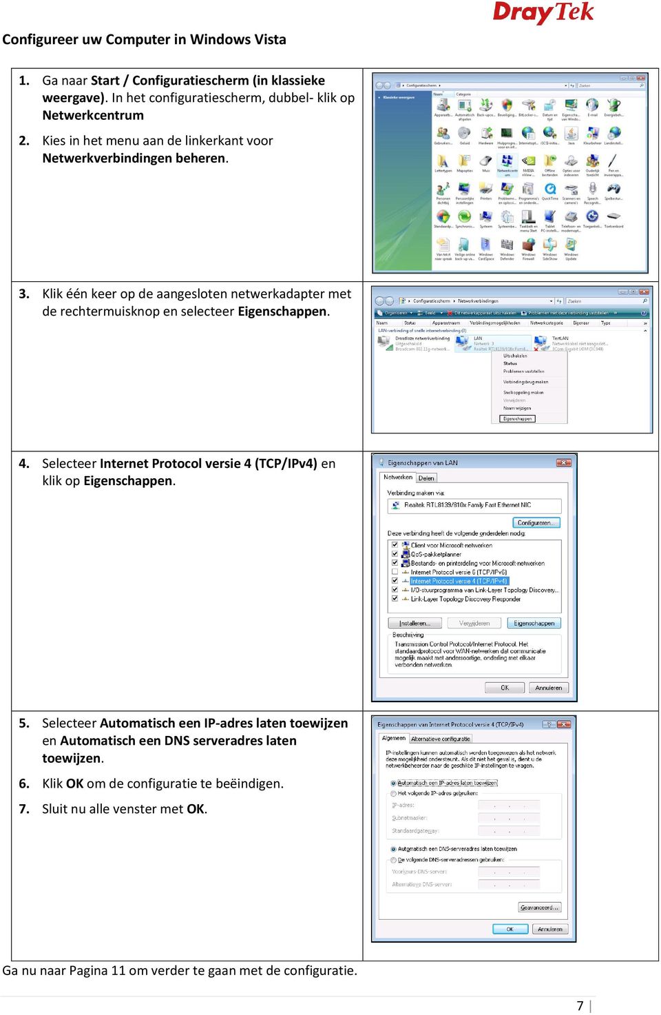 Klik één keer op de aangesloten netwerkadapter met de rechtermuisknop en selecteer Eigenschappen. 4.