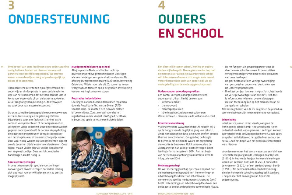 We streven de mentor als er zaken zijn waarover u de school ernaar om onderwijs en zorg zo goed mogelijk op wilt informeren of waar u zich zorgen over maakt. elkaar af te stemmen.