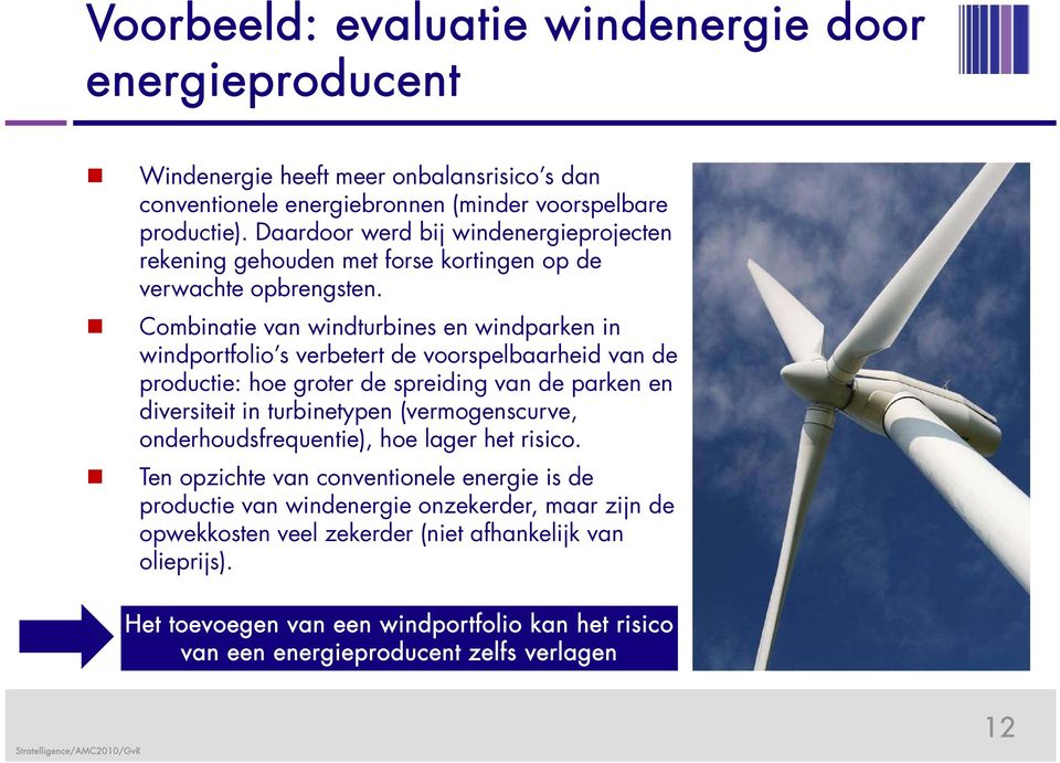 Combinatie van windturbines en windparken in windportfolio s verbetert de voorspelbaarheid van de productie: hoe groter de spreiding van de parken en diversiteit in turbinetypen