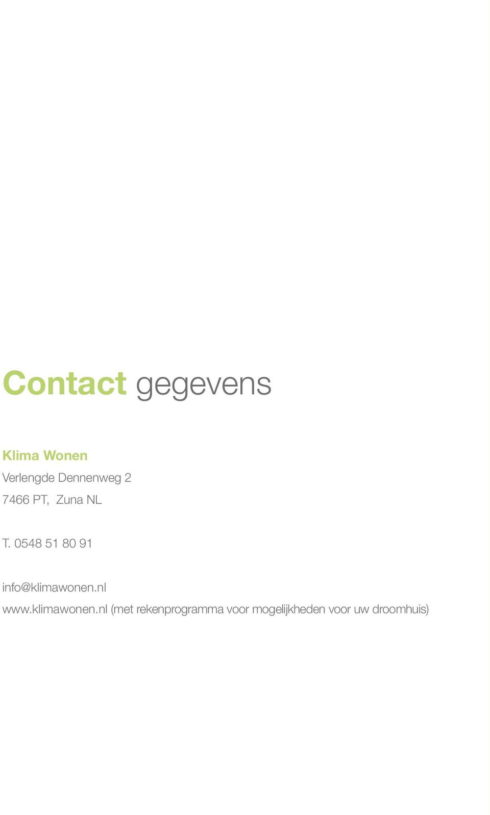 0548 51 80 91 info@klimawonen.nl www.