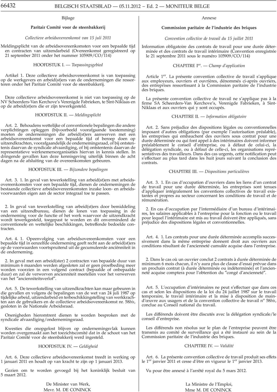 uitzendarbeid (Overeenkomst geregistreerd op 21 september 2011 onder het nummer 105909/CO/114) HOOFDSTUK I. Toepassingsgebied Artikel 1.
