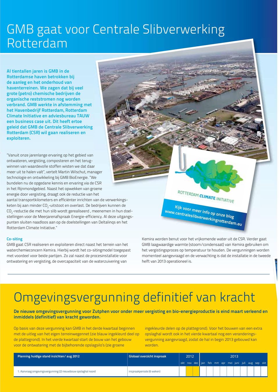 GMB werkte in afstemming met het Havenbedrijf Rotterdam, Rotterdam Climate Initiative en adviesbureau TAUW een business case uit.