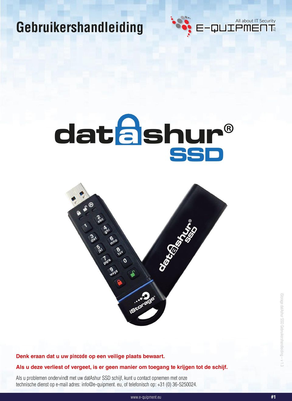 Als u problemen ondervindt met uw datashur SSD schijf, kunt u contact opnemen met onze