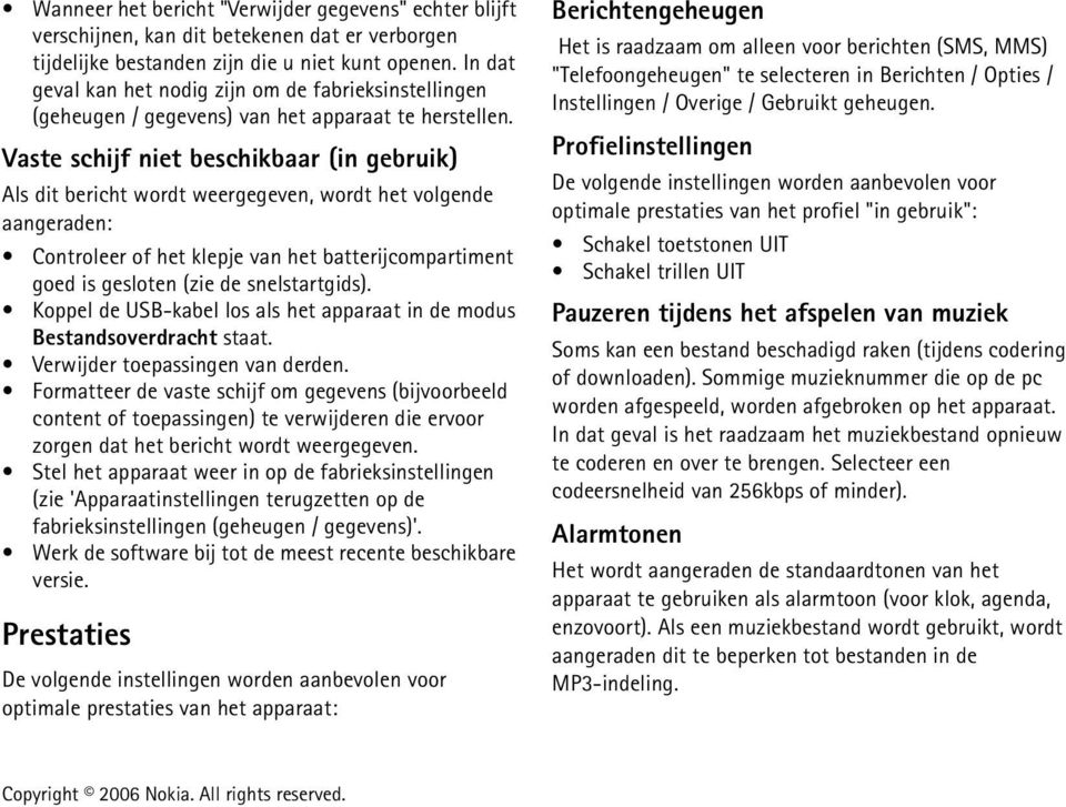 Vaste schijf niet beschikbaar (in gebruik) Als dit bericht wordt weergegeven, wordt het volgende aangeraden: Controleer of het klepje van het batterijcompartiment goed is gesloten (zie de